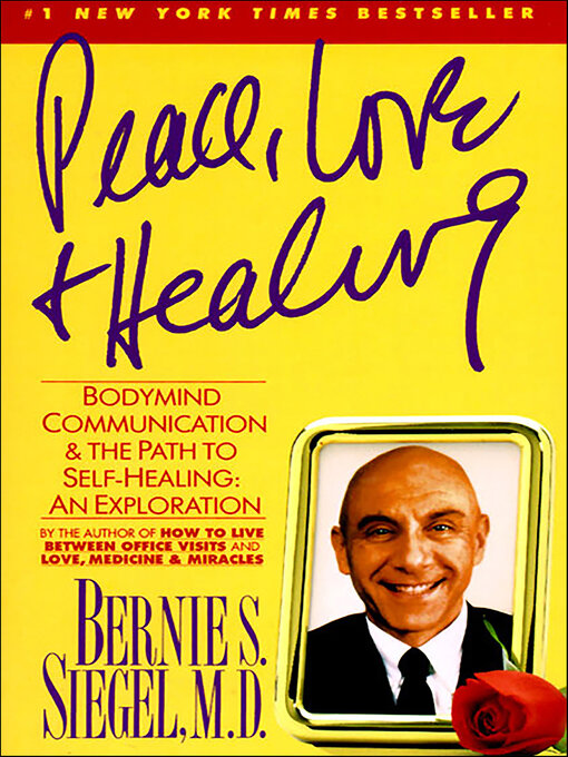 Title details for Peace, Love and Healing by Bernie S. Siegel - Available